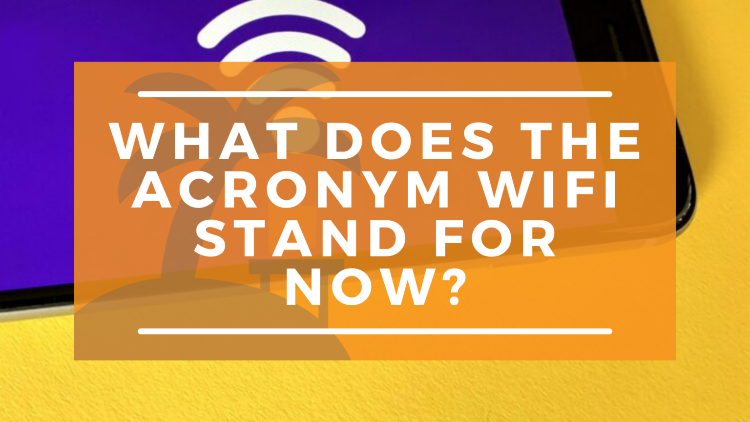 What Is Wifi And Is It Always Secure Wanderingoffice