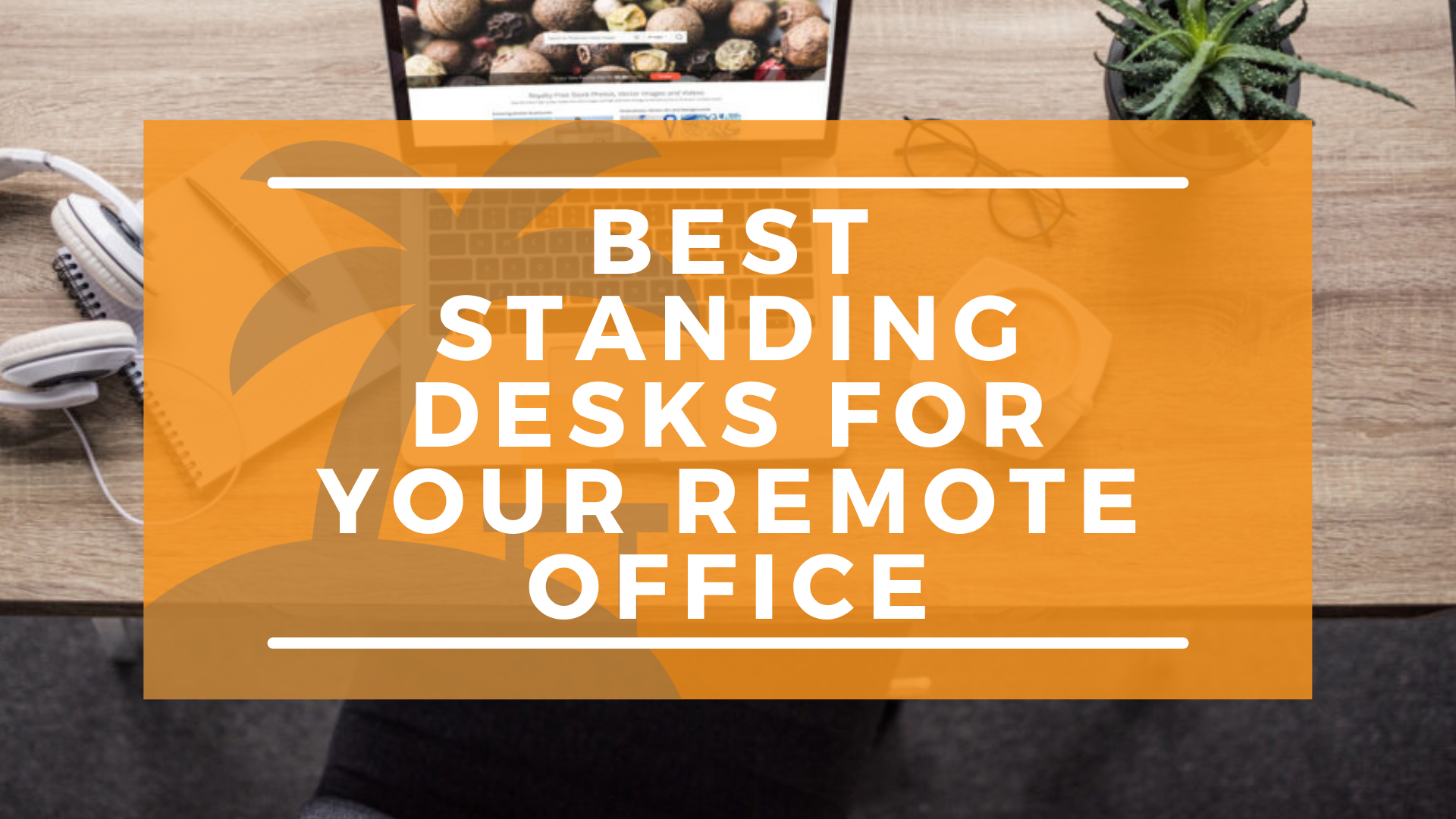 The TOP 5 Standing Desks in 2021
