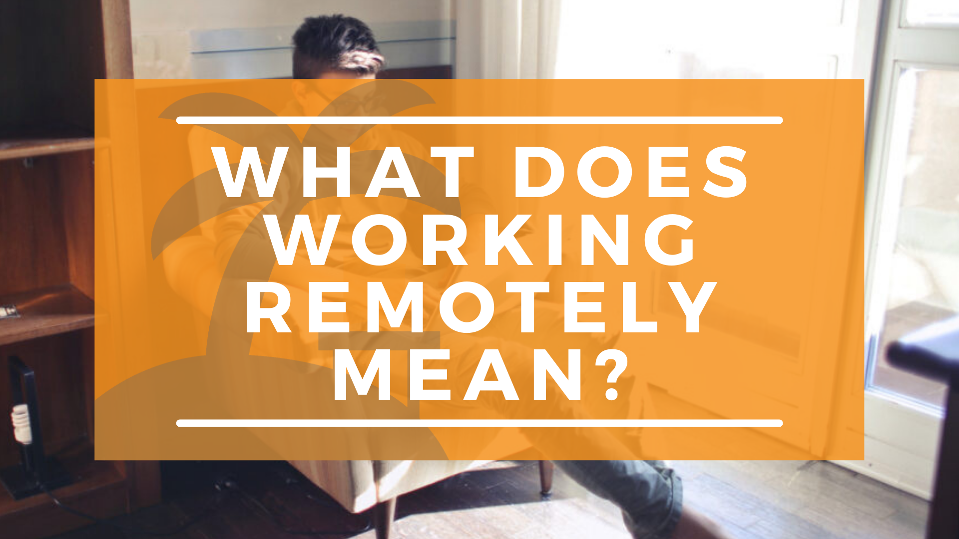 what-does-it-mean-to-work-remote-wanderingoffice