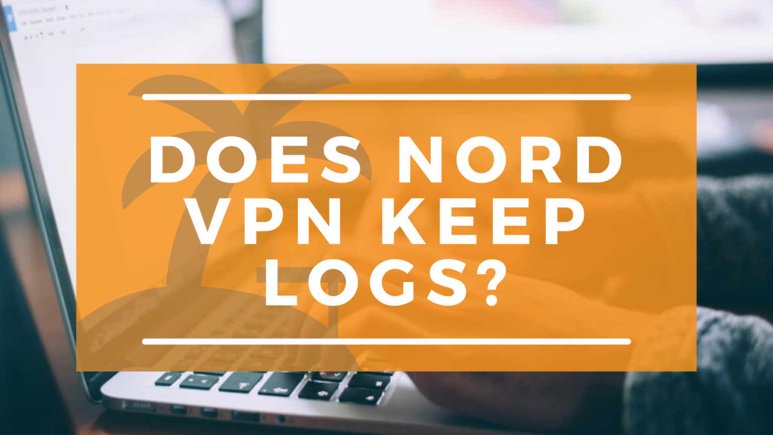 how-to-tell-if-nord-vpn-is-keeping-logs