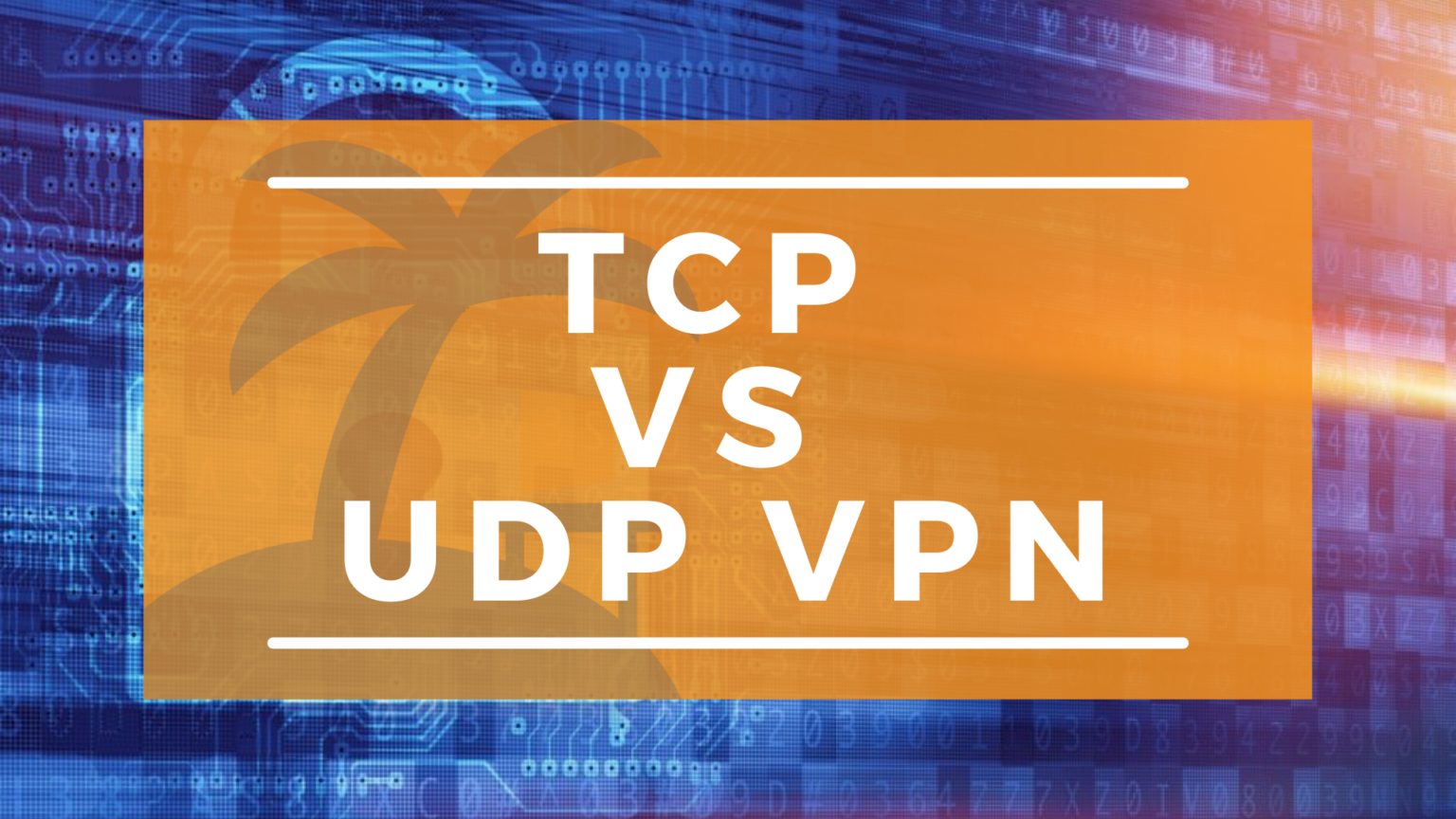 UDP vs TCP VPN's: Here's the Difference |wanderingoffice.com