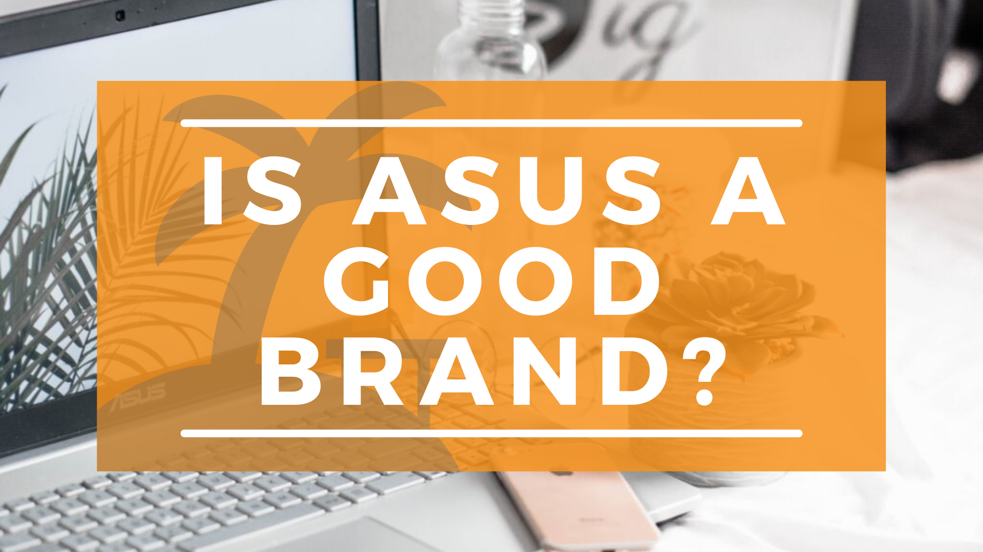 4 Reasons To Go With ASUS Computers