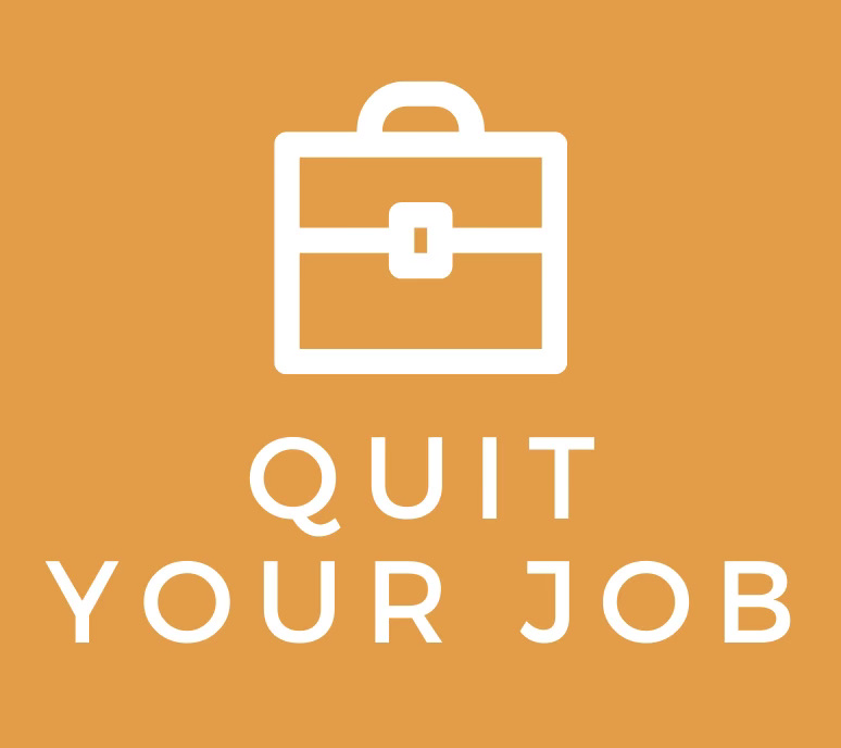 quit your job