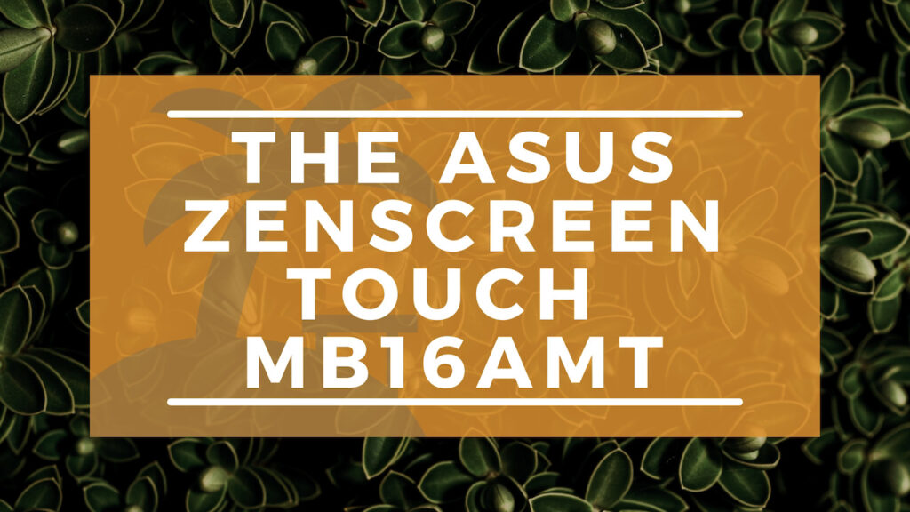 The ASUS ZenScreen MB16AMT Banner on WanderingOffice.com